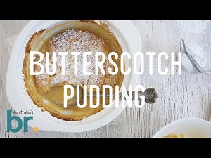 How To Make The Perfect Butterscotch Pudding | Australia's Best Recipes