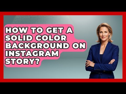 How To Get A Solid Color Background On Instagram Story? - Everyday-Networking