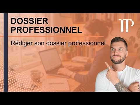 Rédiger son dossier professionnel