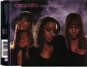 Cleopatra - Come And Get Me