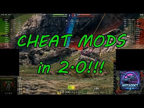 Cheat Mods in 2.0!!! (Wot Addict Global)