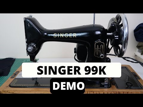SINGER 99K VINTAGE SEWING MACHINE TUTORIAL