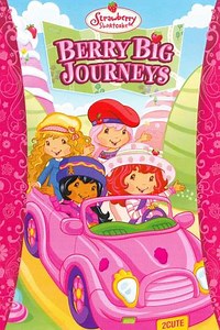 Strawberry Shortcake: Berry Big Journeys (2009) - Movie