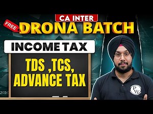 CA Inter Income Tax: TDS ,TCS, Advance Tax | Free Drona Batch | Practice Session | CA Jasmeet Singh