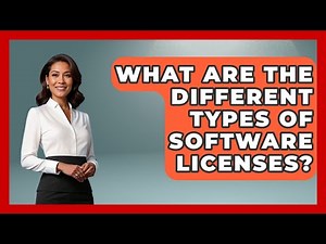 What Are The Different Types Of Software Licenses? - Consumer Laws For You