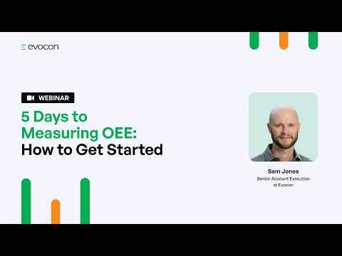 Webinar by Evocon | 5 days to measuring OEE. How to get started?