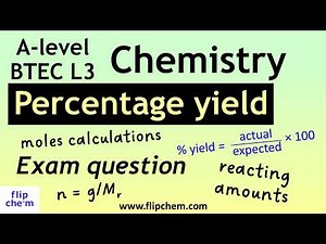 Percentage yield (mole calculation), Chemistry exam question (for BTEC Level 3 and A-level students)