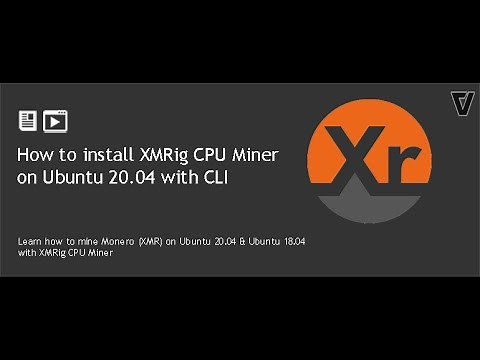 How to install XMRig CPU Miner on Ubuntu 20.04 and Ubuntu 18.04