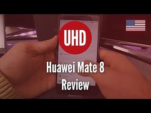 Huawei Mate 8 Review [4K UHD]