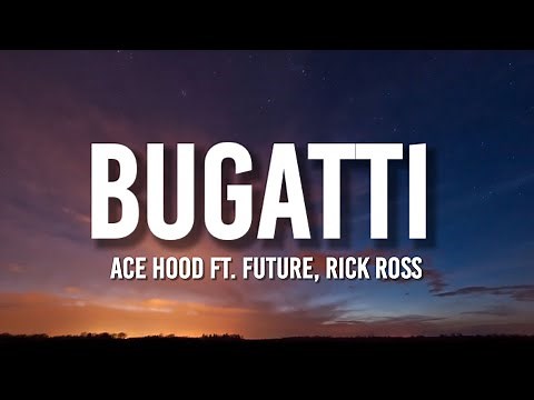 Ace Hood - Bugatti (Lyrics) ft. Future, Rick Ross | "I woke up in a new Bugatti"