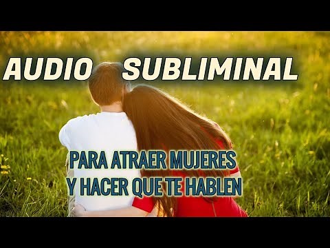 Audio Subliminal Para Atraer Mujeres Al Instante - POTENCIADO 1 escucha
