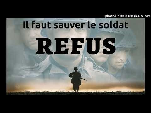 Il faut sauver le soldat REFUS !