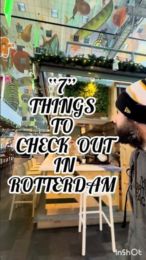 7 THINGS TO CHECK OUT IN ROTTERDAM