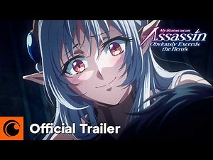 My Status as an Assassin Obviously Exceeds the Hero’s | Official Trailer | Crunchyroll