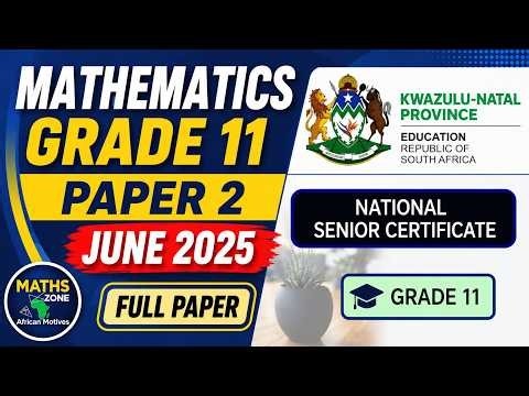 Mathematics Grade 11 Paper 2 June 2025 KZN FULL PAPER ‪@mathszoneafricanmotives‬