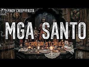 MGA SANTO | Tagalog Horror Stories | Pinoy Creepypasta