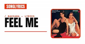 Baccara - Feel Me Lyrics