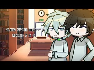 past Alien stage react to round 7 & 6 | GL 2 alnst reaction vid