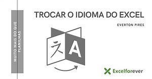 COMO MUDAR O IDIOMA DO EXCEL - ExcelForever