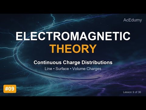 Electromagnetic Theory #9 Continuous Charge Distributions & E Field