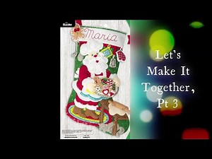 DIY Christmas Decorations ~ Bucilla Felt Stocking "Gingerbread Santa" ~ Pt 3, Make w/ Me Tutorial