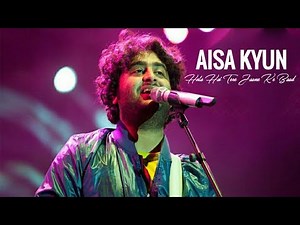 Arijit Singh - Aisa Kyun Hota Hai Tere Jaane ke Baad | Lae Dooba & Dil Ko Song | Concert Version