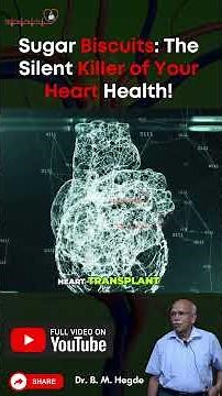 Sugar Biscuits: The Silent Killer of Your Heart Health! Dr. B M Hegde #GlucoseSpike #Sugarbiscuits