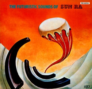 Sun Ra - The Futuristic Sounds Of Sun Ra