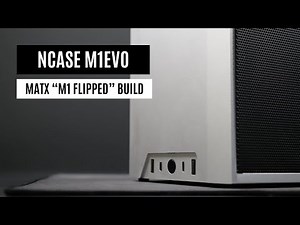 Let's get flipped! NCASE M1EVO | Air Cooled “M1 EVO FLIPPED” Build