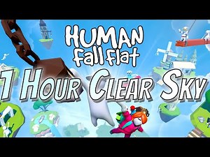 1 Hour Clear Sky | OST Human Fall Flat
