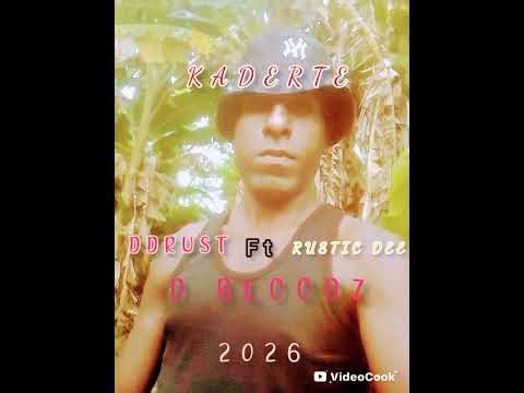 Kaderte D D RUST Ft RUSTIC DEE ( D bloodz SoundZ) 2026 png latest.