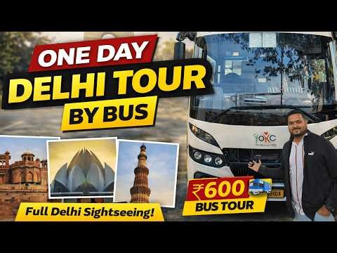 One Day Delhi Tour by Bus | HOHO Bus Delhi Darshan Tour Package Review