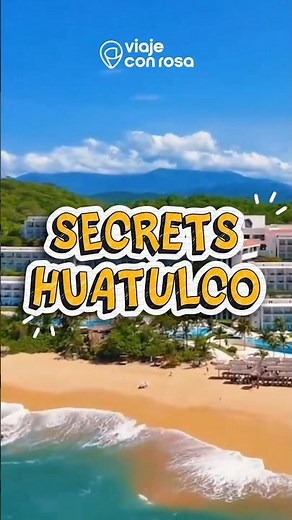 📍 Secrets Huatulco Resort & Spa