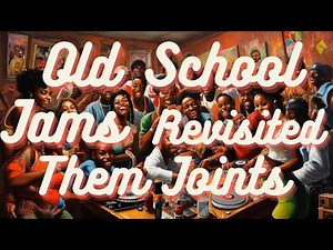 Old School Jams - Them Joints
