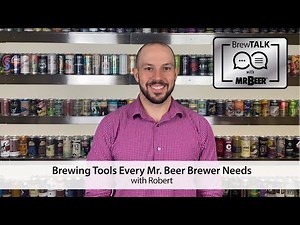 Brewing Tools Every Mr. Beer Brewer Needs