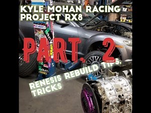 Mazda RX8 Renesis motor rebuild back it - Part 2 Kyle Mohan Racing project RX8