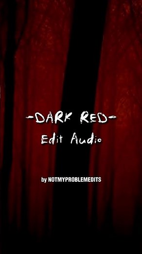 DARK RED - Edit Audio