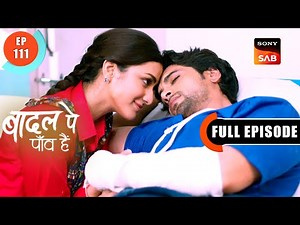 Rajat In The Hospital | Badall Pe Paon Hai | Ep 111 | Full Episode | 17 Oct 2024