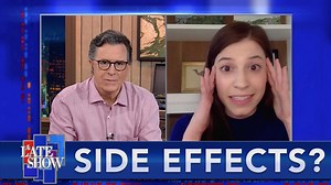 Late Show writer and board-certified woman Eliana Kwartler joins Stephen to talk about the Johnson & Johnson vaccine and to put concerns about side-effects into perspective. | The Late Show with Stephen Colbert