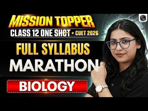 Class 12 Biology One Shot Marathon 🔥 Full English Syllabus for Boards 2026 + CUET UG 2026 #class12