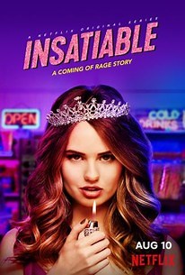 Insatiable | Rotten Tomatoes