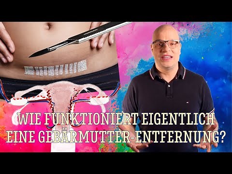 Wie funktioniert eigentlich eine Gebärmutter-Entfernung?