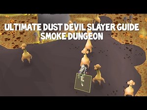 Ultimate Dust Devil Slayer Guide | Bursting In Smoke Dungeon | 40/50k Slayer XP/H + 130k Magic XP/H