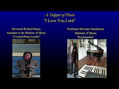 "I Love You Lord" (A Praise Snippet), Rev. Richard Hayes & Professor Silvester Henderson
