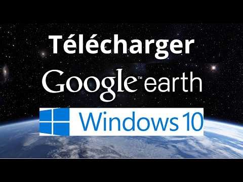 Comment telecharger google earth sur windows 10