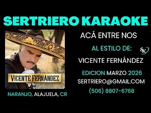 ACA ENTRE NOS - VICENTE FERNANDEZ ORIGINAL DEMO SERTRIERO KARAOKE