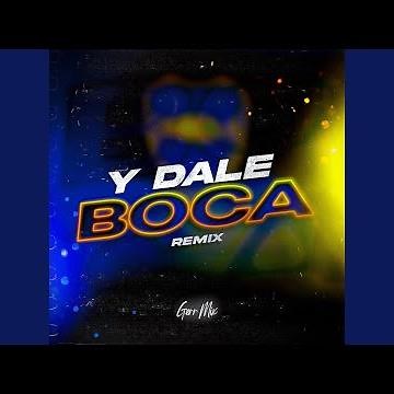 Y DALE BOCA (Remix)