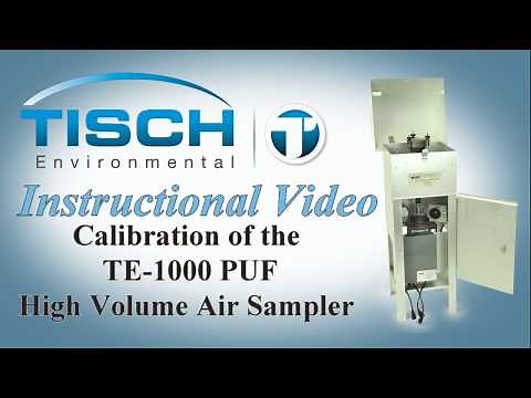 Instructional Video for the Calibration of the TE 1000 PUF High Volume Air Sampler