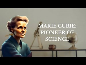 Marie Curie: Pioneer of Science