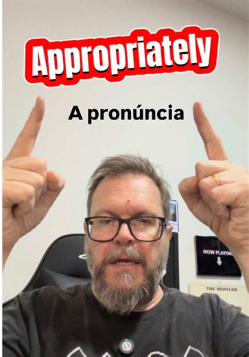 Agora eu quero ver você não pronunciar APPROPRIATELY (apropriadamente) corretamente depois dessa minha dica infalível de pronúncia! #pronunciaemingles #inglesparabrasileiros #ingles #dicasdeingles #aprendaingles